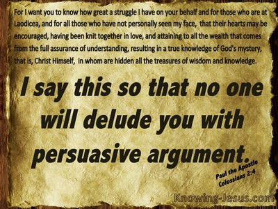 Colossians 2:4 Let Noone Delude You With Persuasive Argument (brown)